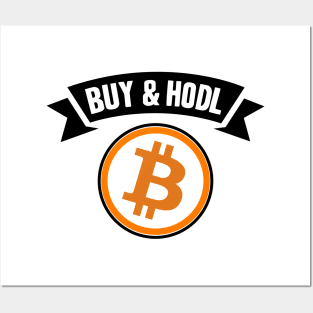 Buy and Hodl BTC Bitcoin Crypto Hodler Hold Posters and Art